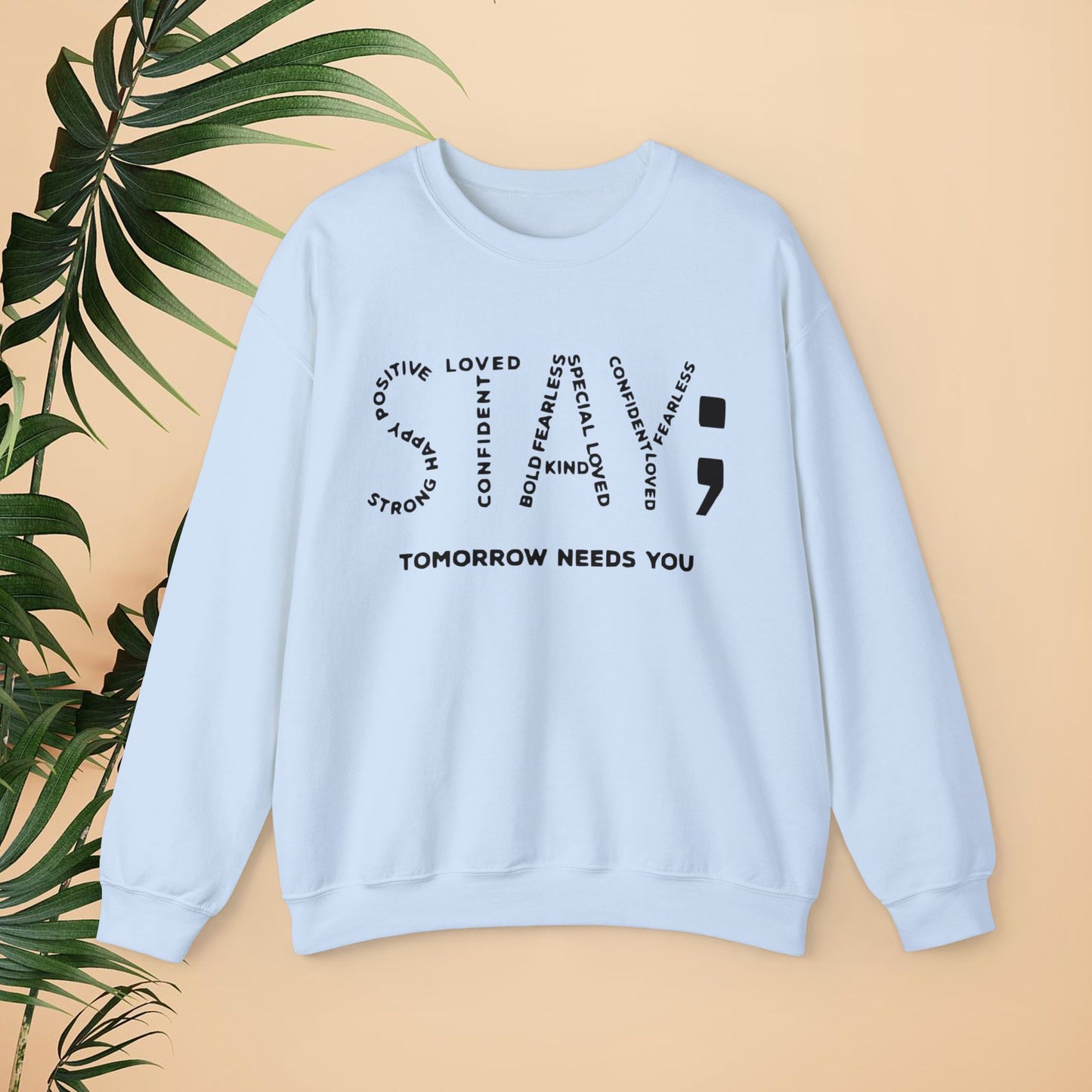 STAY; Tomorrow Needs You Unisex Heavy Blend™ Crewneck Sweatshirt