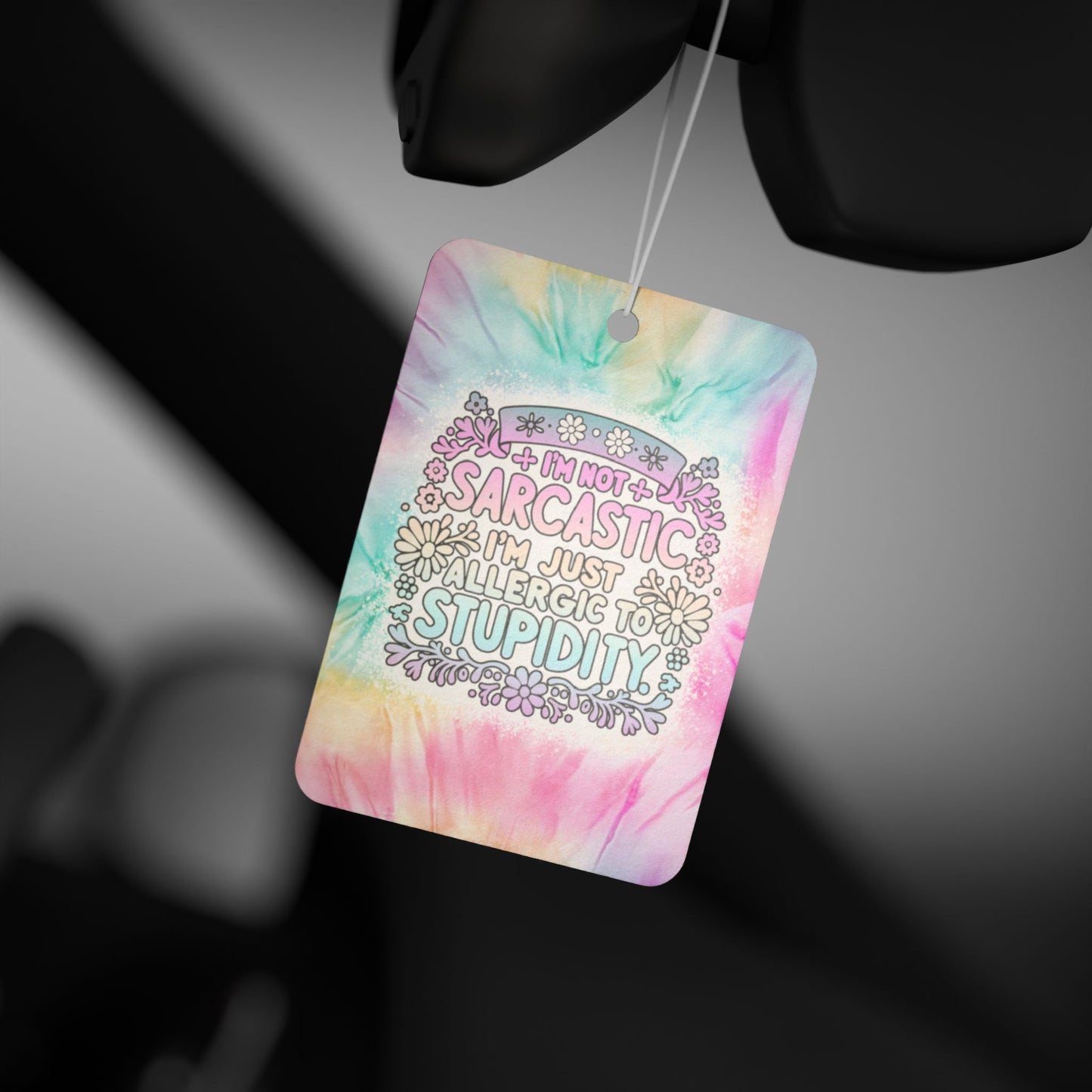 I'm Not Sarcastic I'm Just Allergic To Stupidity - Car Air Freshener