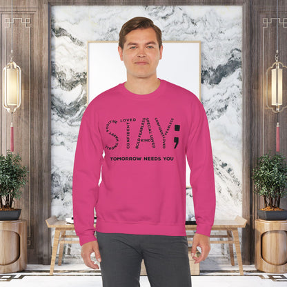 STAY; Tomorrow Needs You Unisex Heavy Blend™ Crewneck Sweatshirt