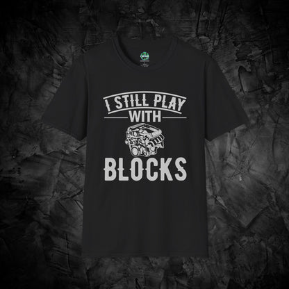 I Still Play With Blocks Unisex Softstyle T-Shirt