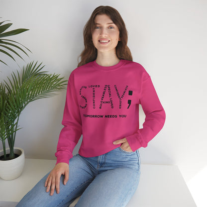 STAY; Tomorrow Needs You Unisex Heavy Blend™ Crewneck Sweatshirt