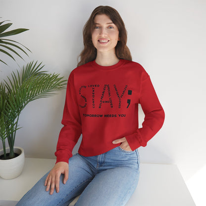 STAY; Tomorrow Needs You Unisex Heavy Blend™ Crewneck Sweatshirt