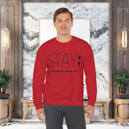 STAY; Tomorrow Needs You Unisex Heavy Blend™ Crewneck Sweatshirt