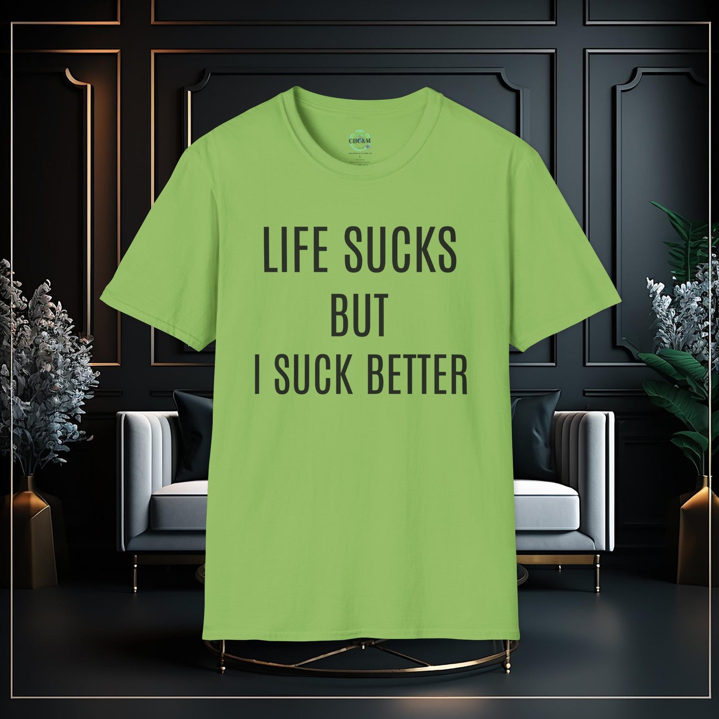 Funny Life Sucks But I Suck Better Unisex Softstyle T-Shirt