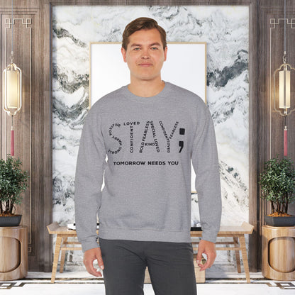 STAY; Tomorrow Needs You Unisex Heavy Blend™ Crewneck Sweatshirt