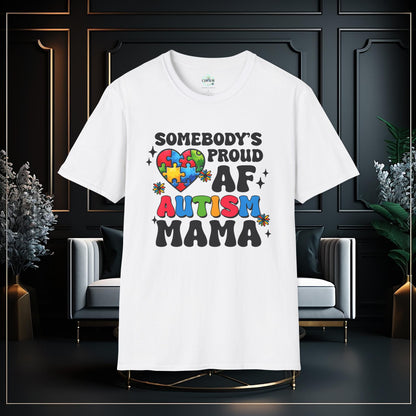 Somebody's Proud AF Autism MAMA Unisex Softstyle T-Shirt