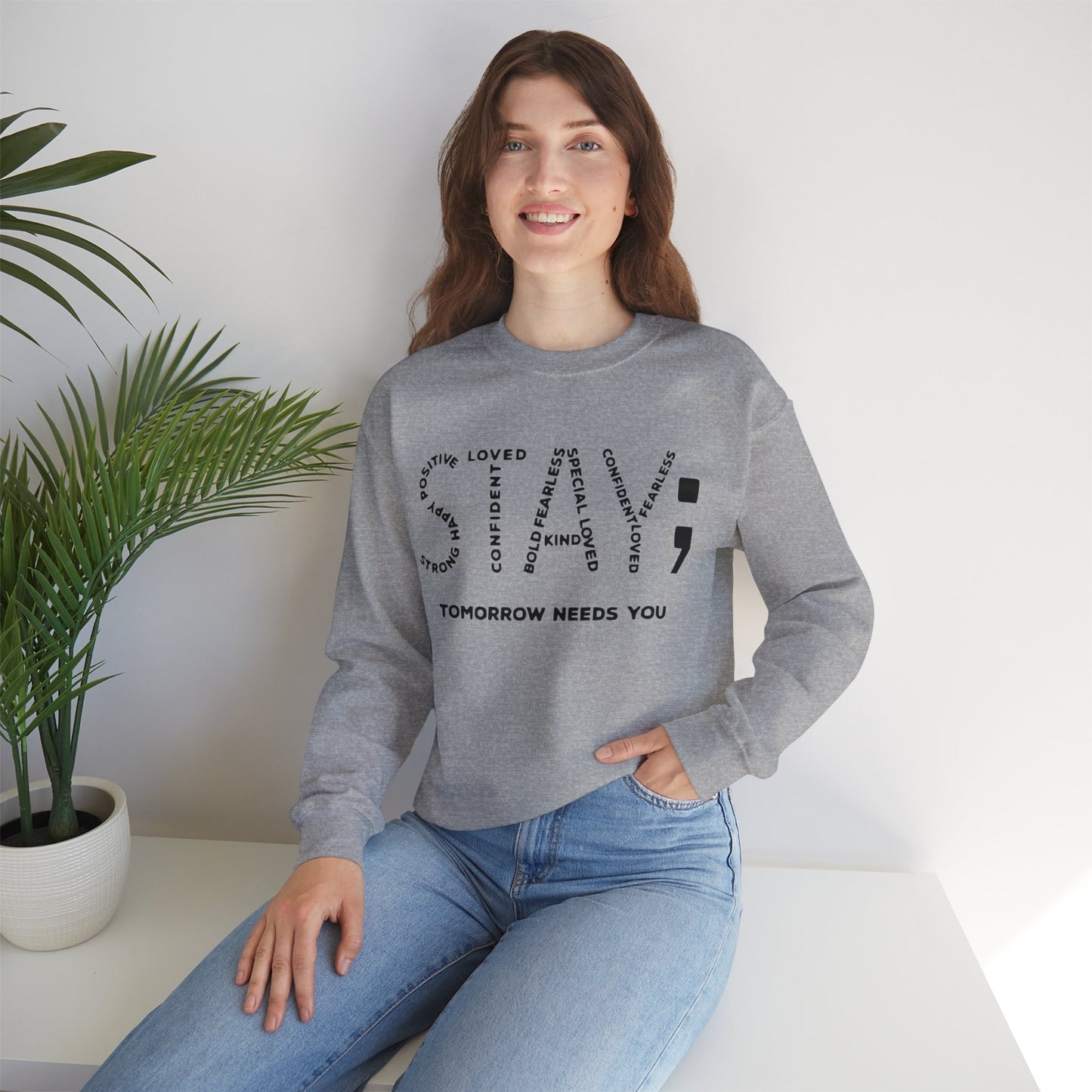 STAY; Tomorrow Needs You Unisex Heavy Blend™ Crewneck Sweatshirt