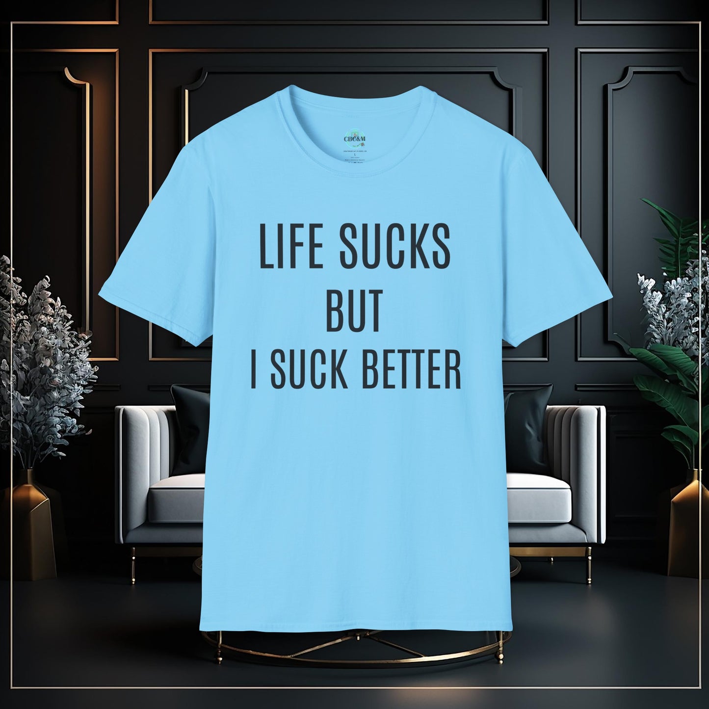 Funny Life Sucks But I Suck Better Unisex Softstyle T-Shirt