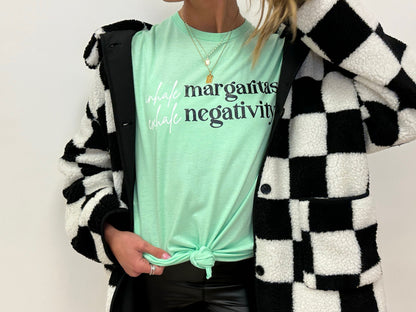 Inhale Margs Exhale Negativity - RTS S, M, L, XL, 2X, 3X, 4X