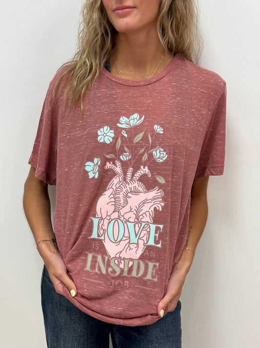 LOVE IS AN INSIDE JOB - RTS (S, M, L, XL, 2X, 3X)