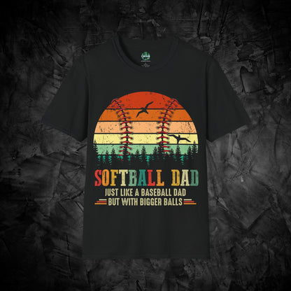 🥎 SOFTBALL Dad Just Like A Baseball Dad But With Bigger Balls T - Shirt - T-Shirt - Printify - CreationsByCaitlyn & More