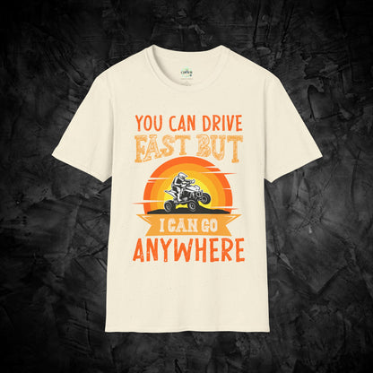 You Can Drive Fast But I Can Go Anywhere Wheeler Humor Unisex Softstyle T-Shirt - T-Shirt - Printify - CreationsByCaitlyn & More